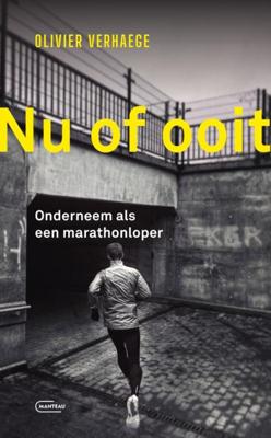 Nu of ooit. Onderneem als een marathonloper (Paperback)