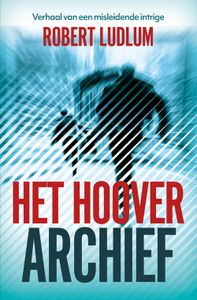 Het Hoover Archief - Robert Ludlum - ebook