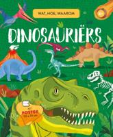 Dinosauriërs - Wat, hoe, waarom (Hardback)