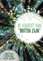 De kracht van buiten zijn (Paperback)