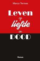 Leven op liefde en dood (Paperback)