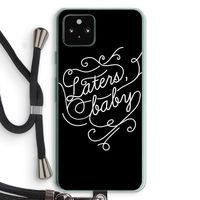 Laters, baby: Pixel 5a 5G Transparant Hoesje met koord