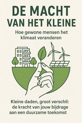 De Macht van het Kleine: Hoe Gewone Mensen het Klimaat Veranderen (Paperback)