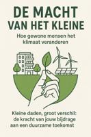 De Macht van het Kleine: Hoe Gewone Mensen het Klimaat Veranderen (Paperback)