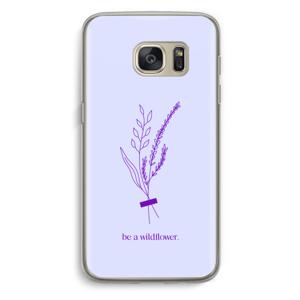 Be a wildflower: Samsung Galaxy S7 Transparant Hoesje