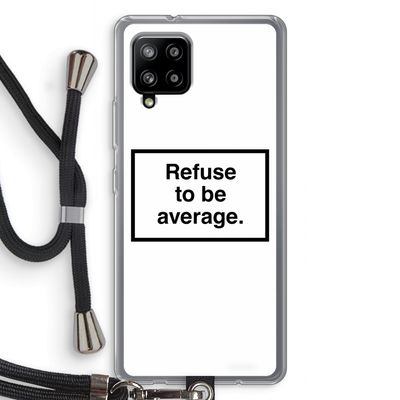 Refuse to be average: Samsung Galaxy A42 5G Transparant Hoesje met koord