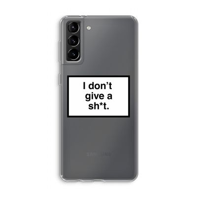 Don't give a shit: Samsung Galaxy S21 Plus Transparant Hoesje