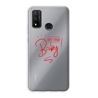 Not Your Baby: Huawei P Smart (2020) Transparant Hoesje