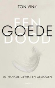 Een goede dood - Ton Vink - ebook