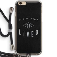 To be lived: iPhone 6 / 6S Transparant Hoesje met koord