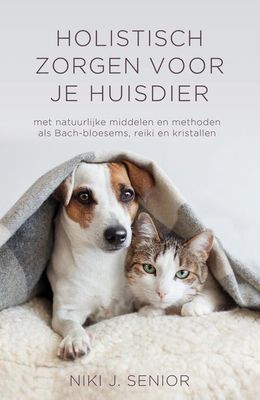 Holistisch zorgen voor je huisdier - Niki J. Senior - ebook