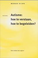 Autisme: hoe te verstaan, hoe te begeleiden? (Paperback)