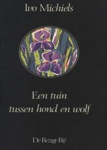 Een tuin tussen hond en wolf - Ivo Michiels - ebook