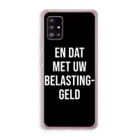 Belastinggeld - Zwart: Samsung Galaxy A51 5G Transparant Hoesje