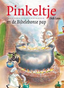 Pinkeltje en de Bibelebonse pap - Dick Laan - ebook