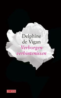 Delphine de Vigan Verborgen verbintenissen