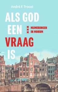 Als God een vraag is - A.F. Troost - ebook