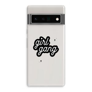 Girl Gang: Google Pixel 6 Pro Transparant Hoesje