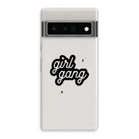 Girl Gang: Google Pixel 6 Pro Transparant Hoesje