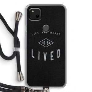 To be lived: Pixel 4a Transparant Hoesje met koord