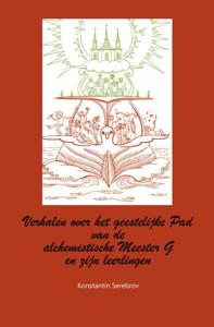 Verhalen van de alchemistische Meester G en zijn leerlingen over het geestelijke Pad (Hardback)