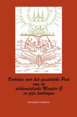 Verhalen van de alchemistische Meester G en zijn leerlingen over het geestelijke Pad (Hardback)