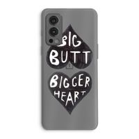 Big butt bigger heart: OnePlus Nord 2 5G Transparant Hoesje