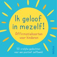 Ik geloof in mezelf ! - Affirmatiekaarten voor kinderen (Kaartspellen)