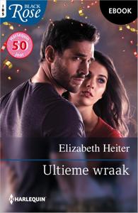 Ultieme wraak - Elizabeth Heiter - ebook