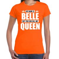 Naam cadeau t-shirt - my name is Belle - but you can call me Queen - oranje - dames - koningsdag