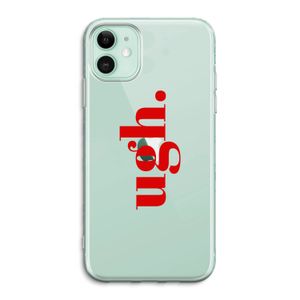 Ugh: iPhone 11 Transparant Hoesje