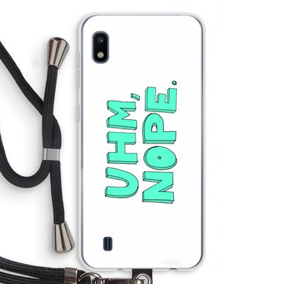 UHM, NOPE.: Samsung Galaxy A10 Transparant Hoesje met koord