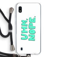 UHM, NOPE.: Samsung Galaxy A10 Transparant Hoesje met koord