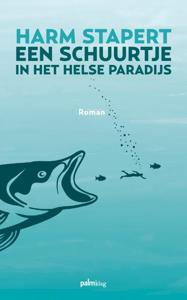 Een schuurtje in het helse paradijs (Paperback)