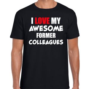 I love my former colleagues / collega afscheidscadeau t-shirt zwart voor heren