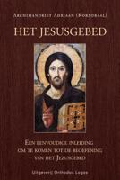 Het Jezusgebed: Een eenvoudige inleiding om te komen tot de beoefening van het Jezusgebed (Paperback