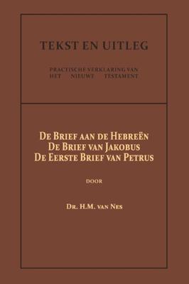 De Brief aan de Hebreën, De Brief van Jakobus, De Eerste Brief van Petrus (Paperback)
