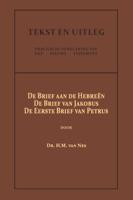 De Brief aan de Hebreën, De Brief van Jakobus, De Eerste Brief van Petrus (Paperback)
