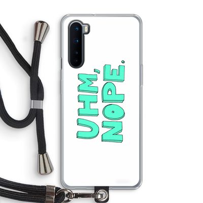UHM, NOPE.: OnePlus Nord Transparant Hoesje met koord