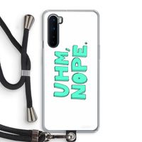 UHM, NOPE.: OnePlus Nord Transparant Hoesje met koord