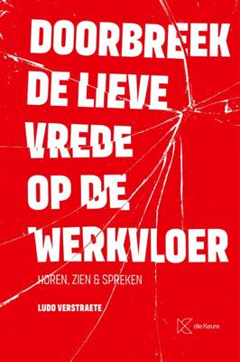 Doorbreek de lieve vrede op de werkvloer (Paperback)