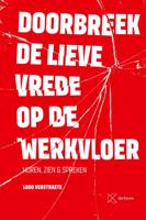 Doorbreek de lieve vrede op de werkvloer (Paperback)