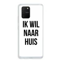 Ik wil naar huis: Samsung Galaxy S10 Lite Transparant Hoesje
