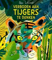 Verboden aan tijgers te denken (Hardback)