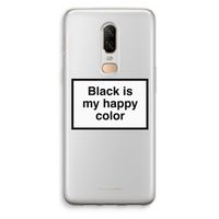 Black is my happy color: OnePlus 6 Transparant Hoesje