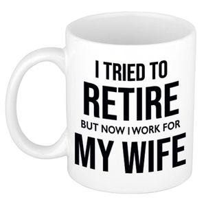 I tried to retire but now I work for my wife pensioen mok / beker wit afscheidscadeau 300 ml