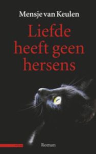 Liefde heeft geen hersens - Mensje van Keulen - ebook