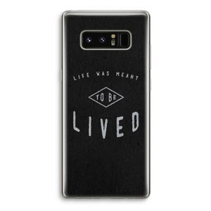 To be lived: Samsung Galaxy Note 8 Transparant Hoesje