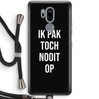Ik pak nooit op - Zwart: LG G7 Thinq Transparant Hoesje met koord