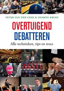 Overtuigend debatteren - Peter van der Geer, Sharon Kroes - ebook